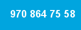 970 864 75 58